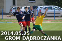 2014.05.25 - GROM WOLSZTYN - DĄBROCZANKA PĘPOWO